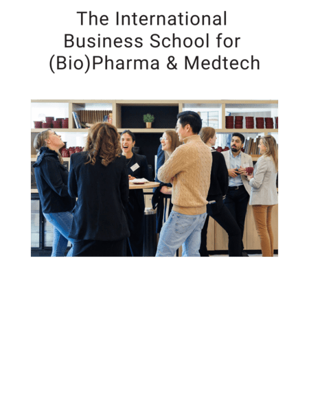 The International Business School for (Bio)Pharma & Medtech